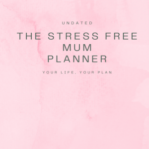 the stress free mum planner (undated)